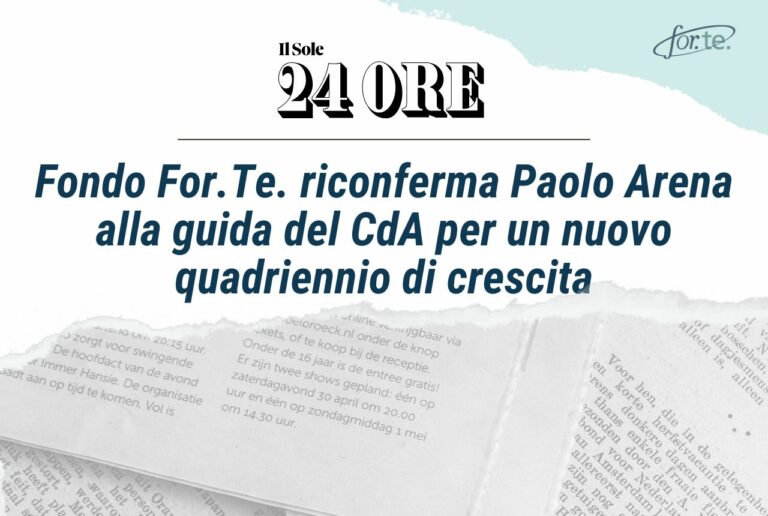 Fondo For.Te. riconferma Paolo Arena alla guida del CdA per un nuovo quadriennio di crescita